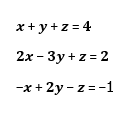 x+ y +z = 4
2х- Зу+2-2
-x + 2y - z = -1
