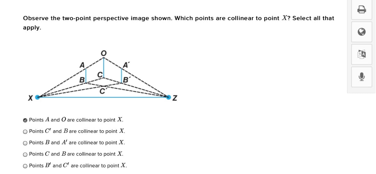 Observe the two-point perspective image shown. Which points are collinear to point X? Select all that
apply.
O Points A and O are collinear to point X.
O Points C" and Bare collinear to point X.
O Points B and A' are collinear to point X.
O Points C and B are collinear to point X.
O Points B' and C' are collinear to point X.
