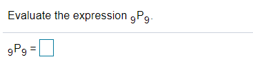 Evaluate the expression 9Pg-
9Pg =L]
