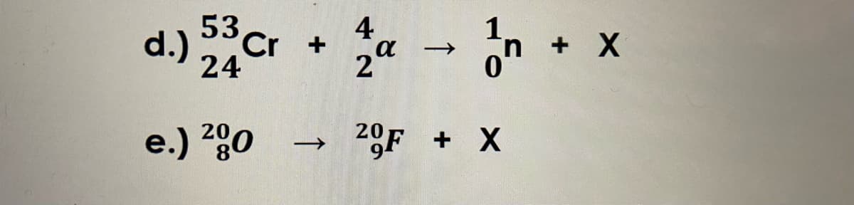 d.) 53Cr
4
a
2
+ X
24
e.) g0
+ X

