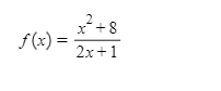 x+8
f(x) =
2x+1

