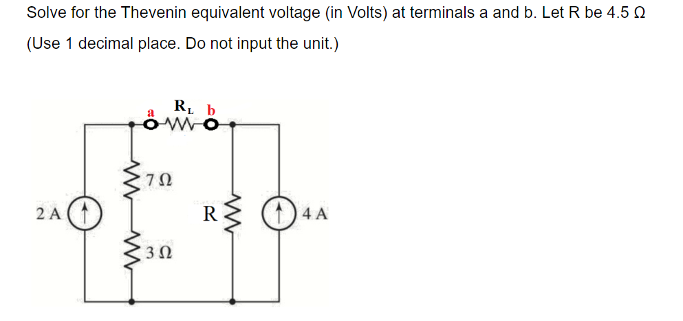 Solve for the Thevenin equivalent voltage (in Volts) at terminals a and b. Let R be 4.5 Q
(Use 1 decimal place. Do not input the unit.)
2 A
www
www
a
702
302
RL b
R
14 A