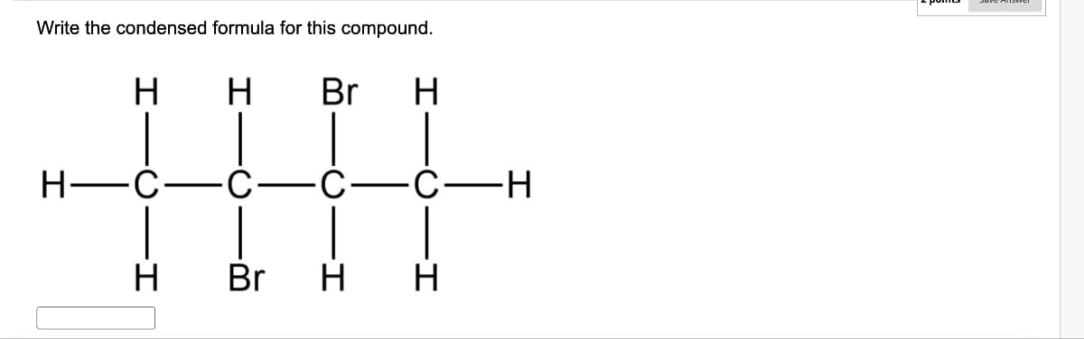 Write the condensed formula for this compound.
H
H
Br
H
I
H-
-C.
·C.
·C.
C-H
H Br
-I
H
H