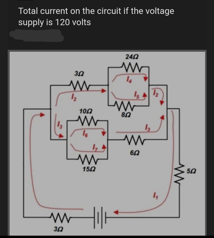 Total current on the circuit if the voltage
supply is 120 volts
242
14
102
16
150
50

