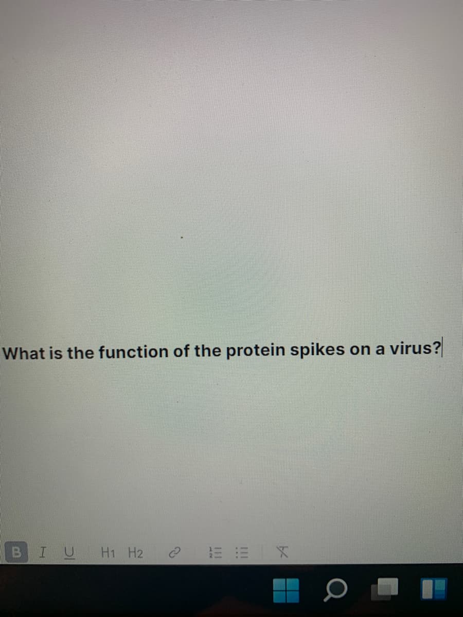 What is the function of the protein spikes
virus?
on a
BIUH1 H2
