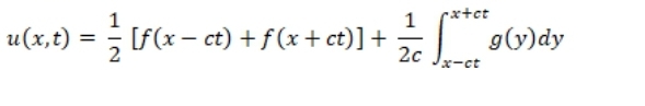 1
rx+ct
u(x,t) = ; [F(x – ct) + f(x + ct)] +
|
g(y)dy
20
x-ct
