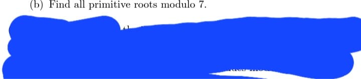 (b) Find all primitive roots modulo 7.