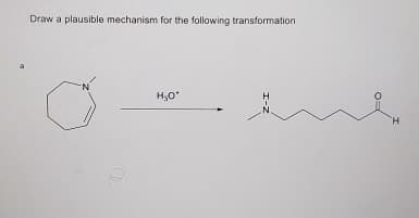 Draw a plausible mechanism for the following transformation
H₂O*
Z-I
H