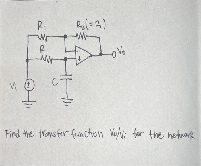 Vi
(+
R₁
R₂ (=R.)
W
ww
R
-0%
Find the transfer function Vo/v; for the network