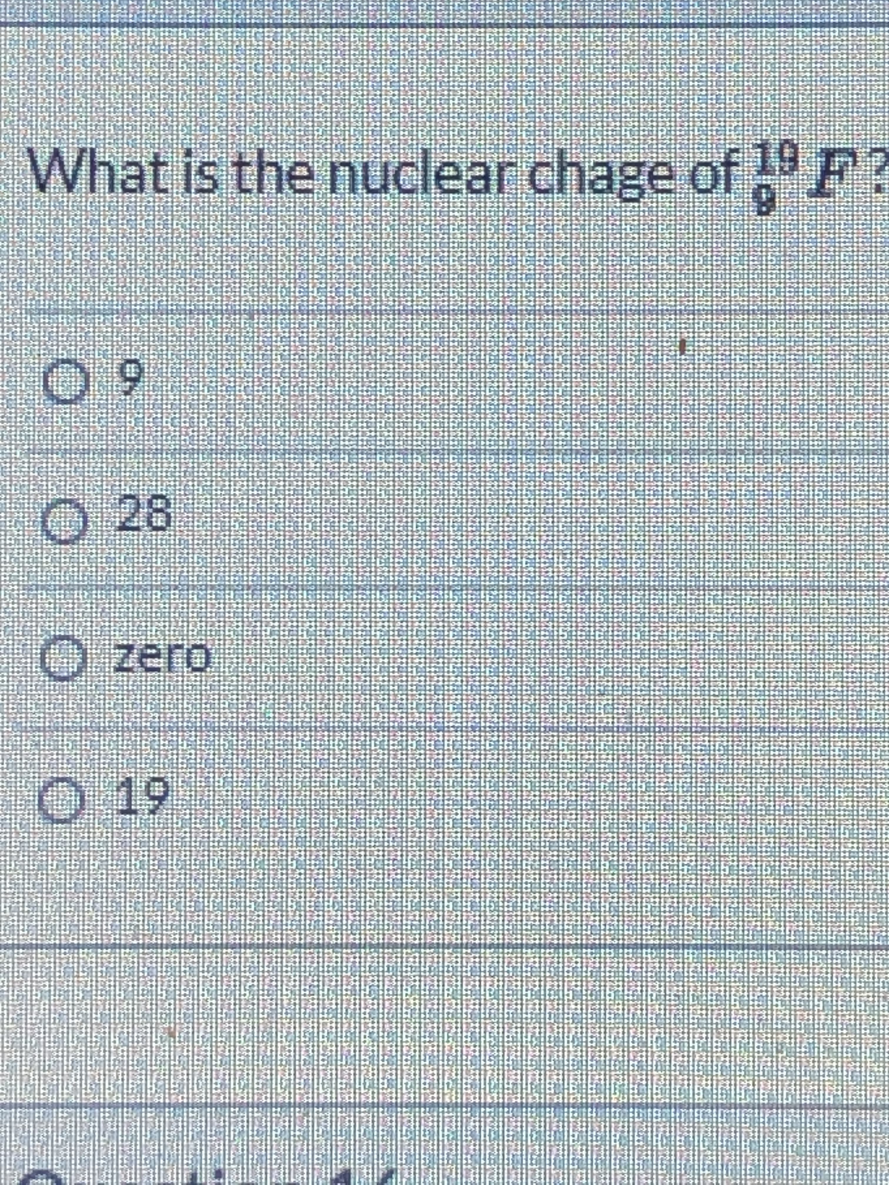 What is the nuclear chage ofF
69
