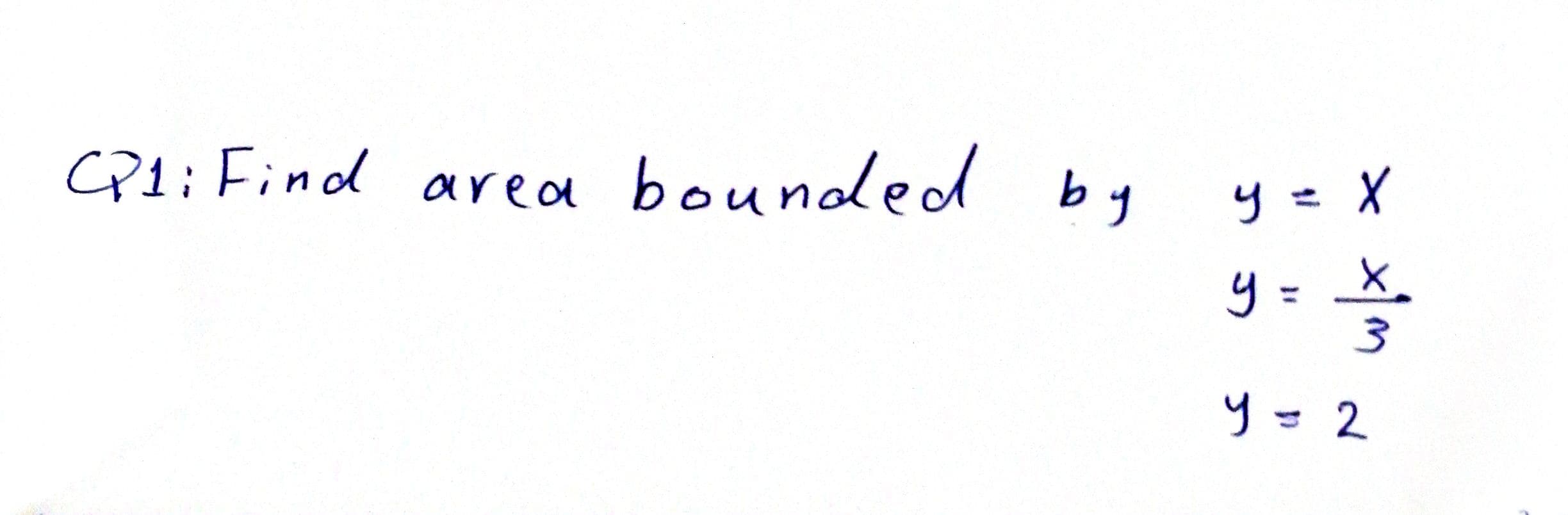 CP1: Find
ared bounded
b,
y = 2

