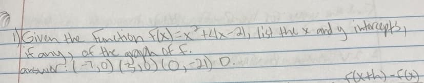 1) Given the function F(x)=x² + 4x-21, list the x and y intercepts,
ܓ ܥ ܐܬܘܟܠ
܀ .0 ܠܐ ܝܘܢܒ) ܝ )? ܣܚܝܣ
f(x+h)-f(x)