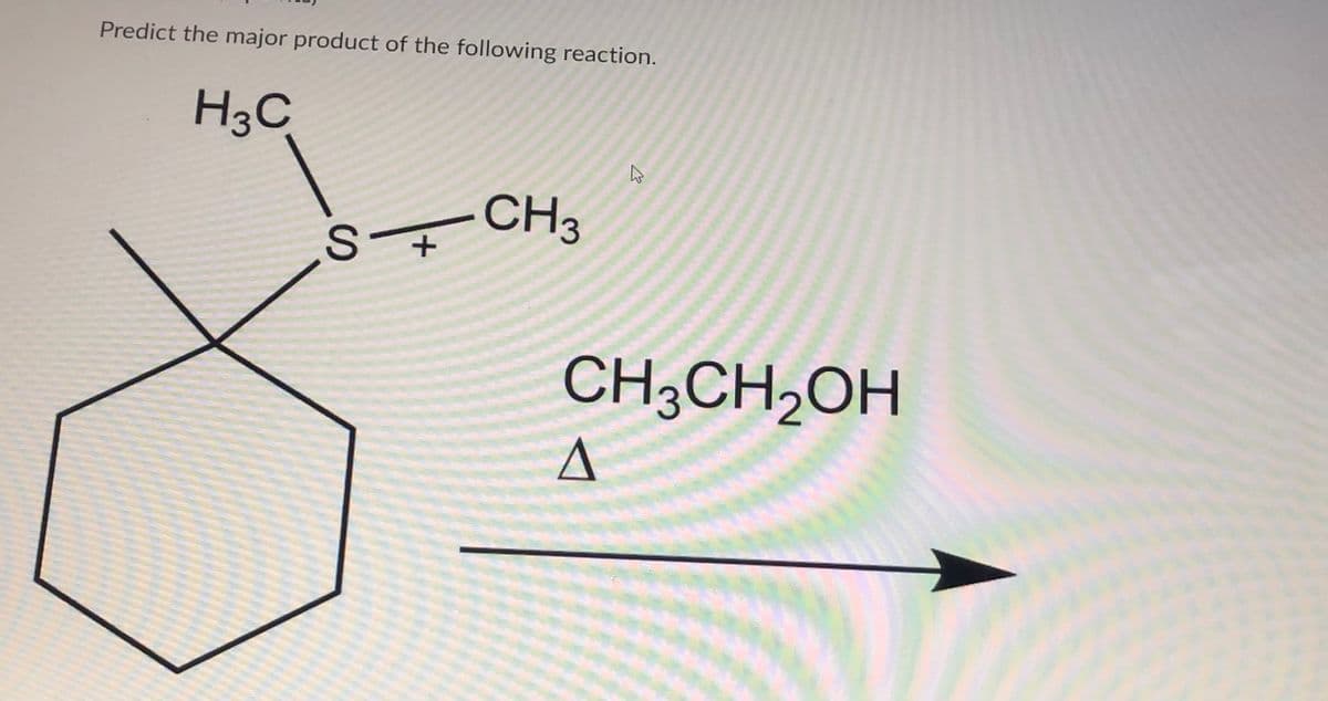 Predict the major product of the following reaction.
H3C
SCH 3
CH3CH2OH
A