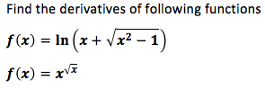 Find the derivatives of following functions
f (x) = In (x + Vx2 – 1)
f(x) = xva
