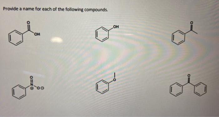 Provide a name for each of the following compounds.
os
OH
OINE
OH