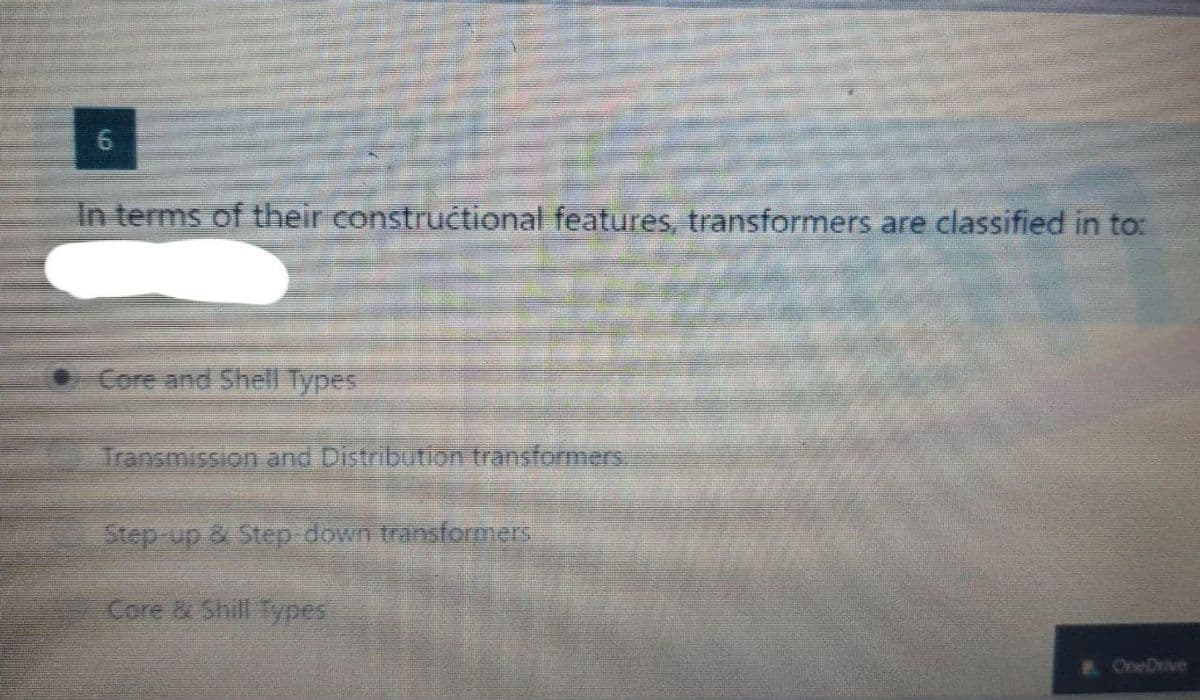 6
In terms of their constructional features, transformers are classified in to:
Core and Shell Types
Transmission and Distribution transformers
Step-up & Step down transformers
Core & Shill Types