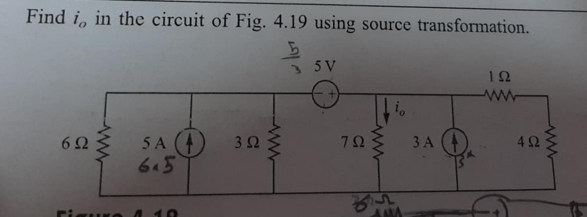 Find i, in the circuit of Fig. 4.19 using source transformation.
3 5V
12
5 A (4
6.5
6Ω
32
3 A
42
riguro 4 10
