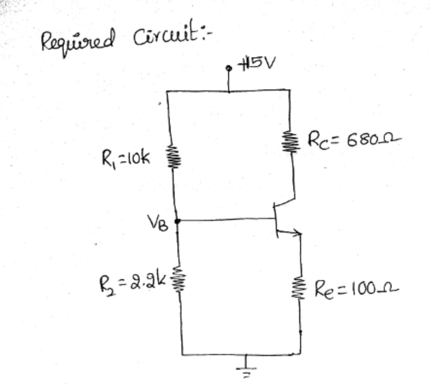 Requiered Circuit:-
H5V
R,21ok
Rc= 6802
Ve
B=2.gk:
Re=100n
