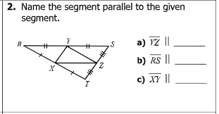 2. Name the segment parallel to the given
segment.
|| Za (e
b) RS ||
c) XY ||
