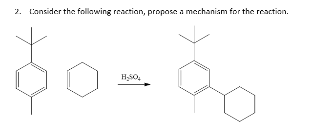 2. Consider the following reaction, propose a mechanism for the reaction.
H₂SO4
