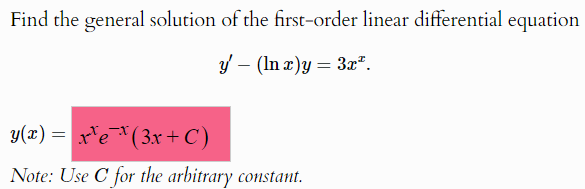 Find the general solution of the first-order linear differential equation
3(2)= re(3x+C)
y' (ln x)y = 3x².
-
Note: Use C for the arbitrary constant.