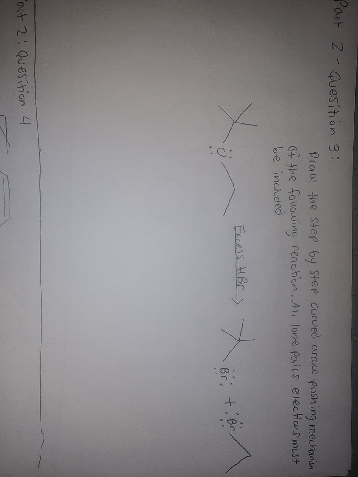 Pact 2 - Quesition 3:
act 2: Quesition 4
Draw the step by step curved arrow pushing mechanism
of the following reaction. All lone Paics elections must
be included
CO
Excess HBr >
X
Bc: tiBc
вс