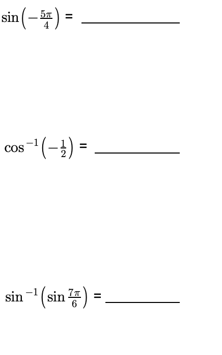 sin (-표) =
%3D
4
(-+) =
CoS
sin-1 (sin 종)
