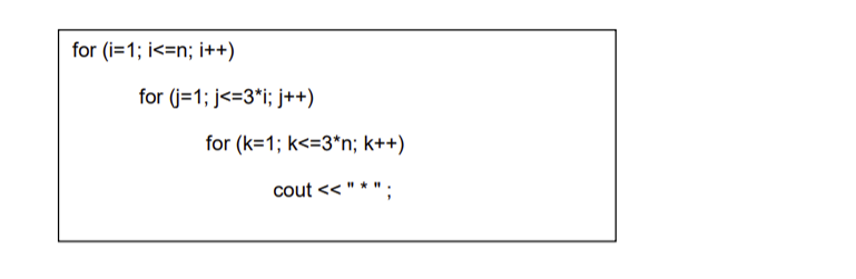 for (i=1;i<n; i++)
for (j=1; j<=3*i; j++)
for (k=1; k<=3*n; k++)
cout << "*";