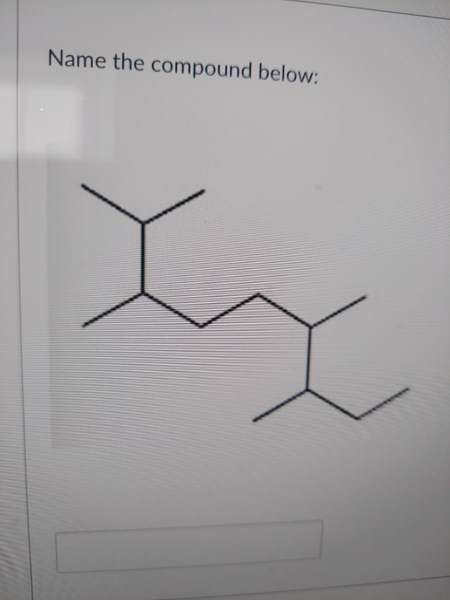 Name the compound below:
