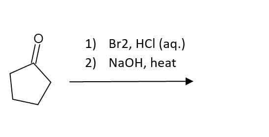 1) Br2, HCl (aq.)
2) NaOH, heat