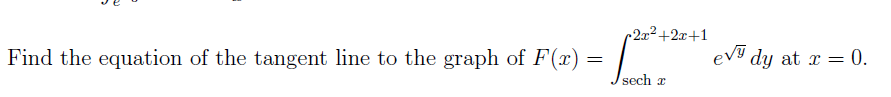 -2x²+2x+1
Find the equation of the tangent line to the graph of F(x)
evi
dy at r = 0.
sech
