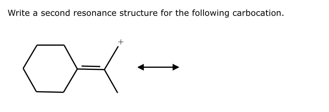Write a second resonance structure for the following carbocation.
+
Ox-