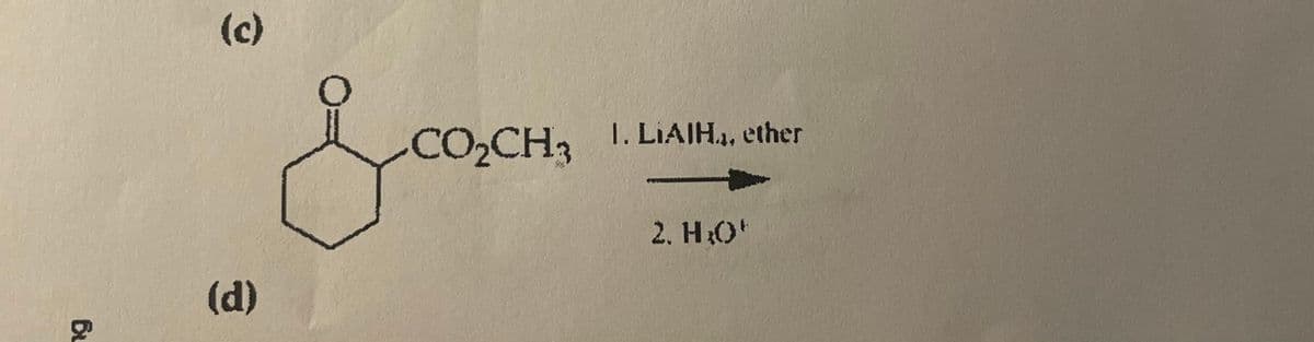 (c)
CO2CH3
I. LIAIH.,, ether
2. H:O
(d)
Bu
