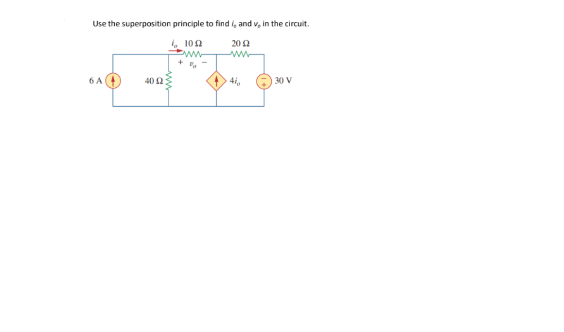 Use the superposition principle to find i, and v. in the circuit.
i, 10 2
20 Ω
+ v. -
6 A
40 Ω:
4i,
30 V
