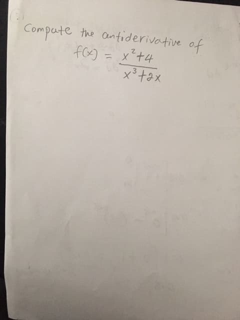 Compate the Cantiderivative of
fox) = x²+4
xナ4
%3D
x³+ax
