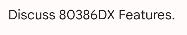 Discuss 80386DX Features.