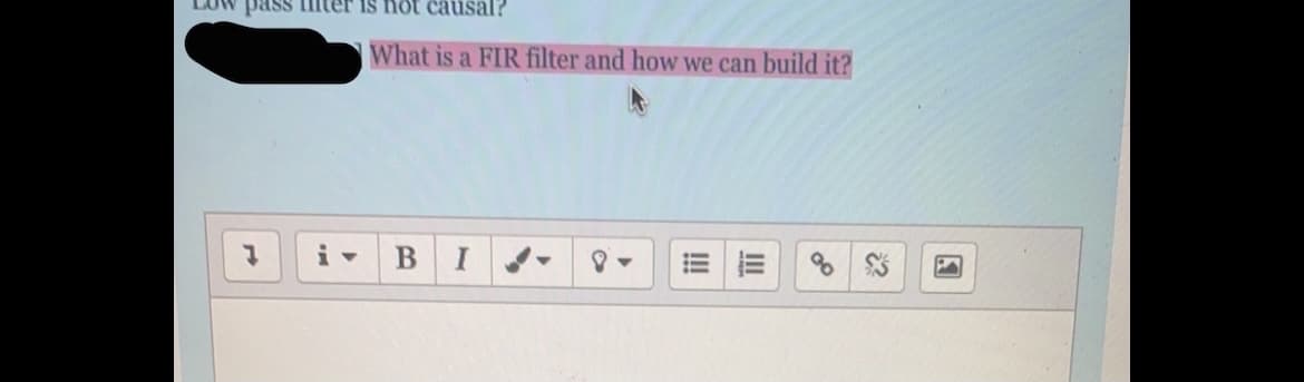 Is not causal?
What is a FIR filter and how we can build it?
I
国
!!
