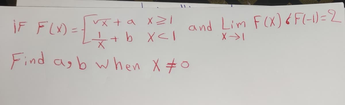 iF FLX)=
and Lim F(X)6 F(-)=2
+ b X<I
Find asb when X #0
