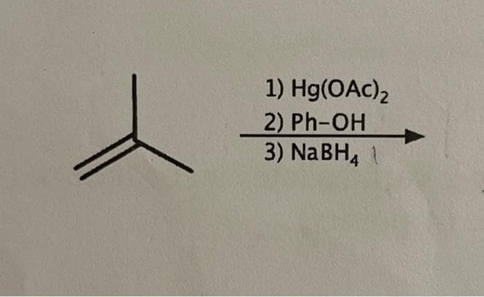 1) Hg(OAc)₂
2) Ph-OH
3) NaBH4 {