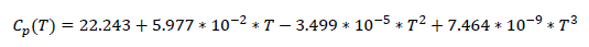 Cp(T)
= 22.243 + 5.977 * 10-2 * T – 3.499 * 10-5 * T2 + 7.464 * 10-9 * T³
