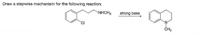 Draw a stepwise mechanism for the following reaction.
NHCH
strong base

