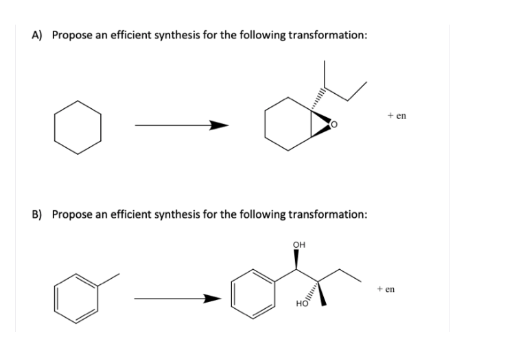 A) Propose an efficient synthesis for the following transformation:
+ en
B) Propose an efficient synthesis for the following transformation:
он
+ en
