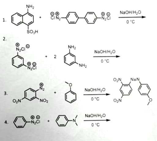 NH2
NaOH/H20
1.
2.
NH2
N20
N2OH/H;0
2
O°C
NH2
O,N
N=N
NaOH/H,O
3.
O°C
O,N
N2OH/H,O
4.
-N2CI
+]
O 'C
