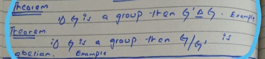Theorem
group -IFen G'AS. Eremple
Theorem
is
group then
abeliar.
Exampte
