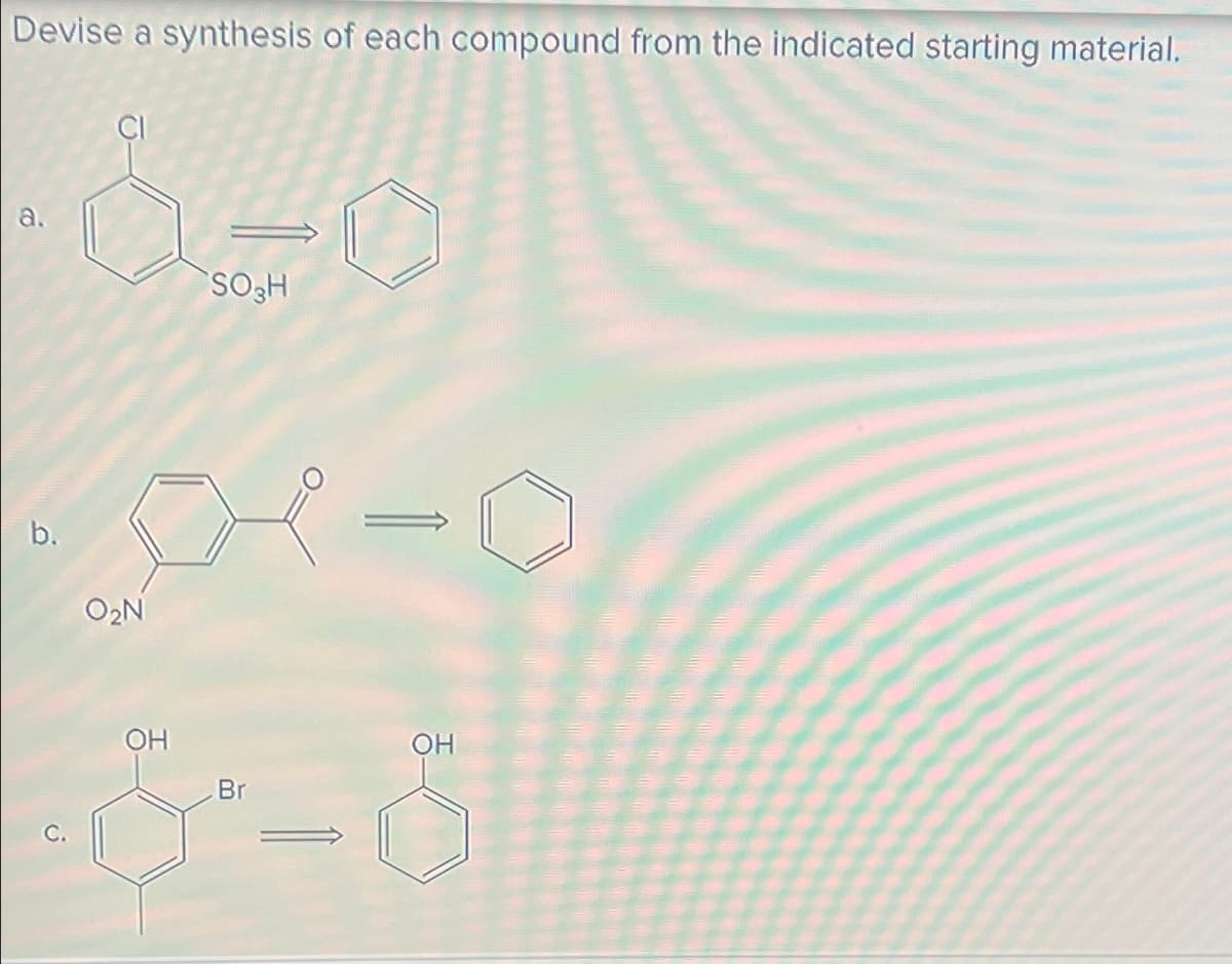 Devise a synthesis of each compound from the indicated starting material.
a.
SO3H
b.
O₂N
ن
OH
Br
OH