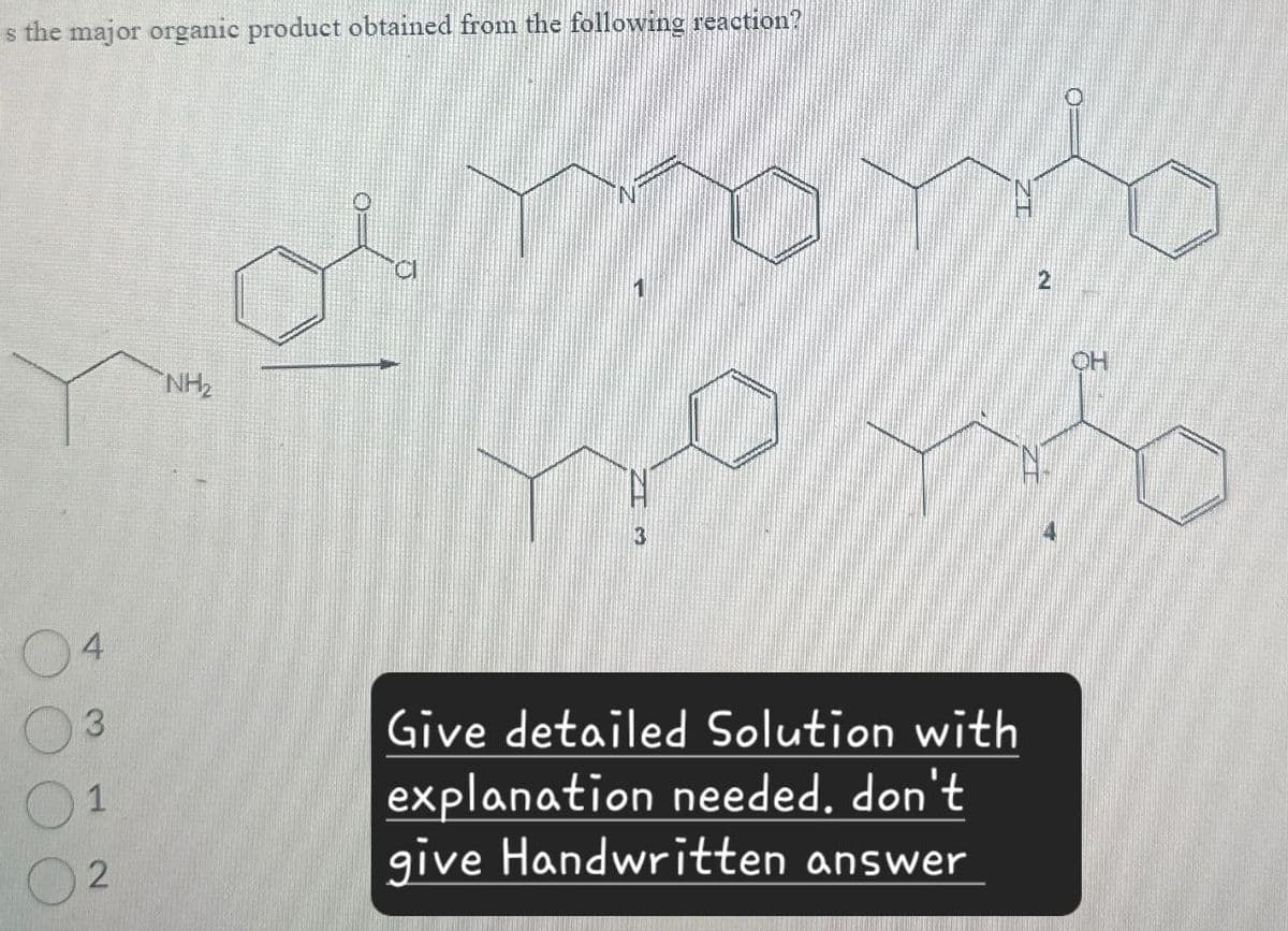s the major organic product obtained from the following reaction?
4
3
2
NH₂
INT
3
Give detailed Solution with
explanation needed. don't
give Handwritten answer
2
OH