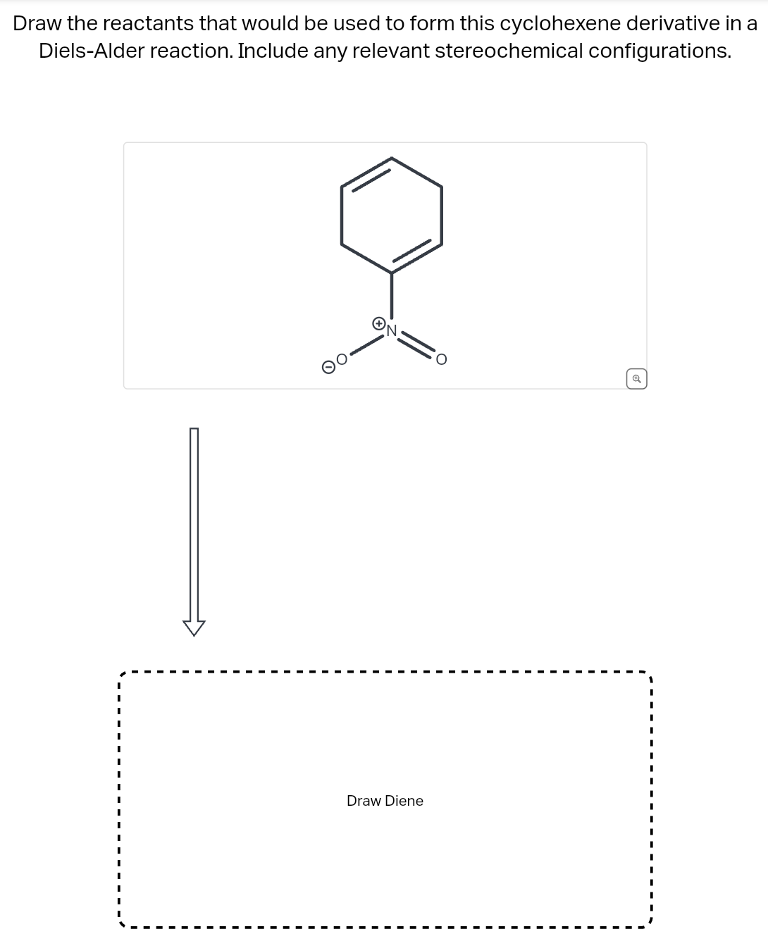 Draw the reactants that would be used to form this cyclohexene derivative in a
Diels-Alder reaction. Include any relevant stereochemical configurations.
오
Draw Diene