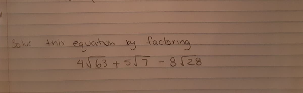 equaitun by factoring
4563 +57 -828
Soluc
this

