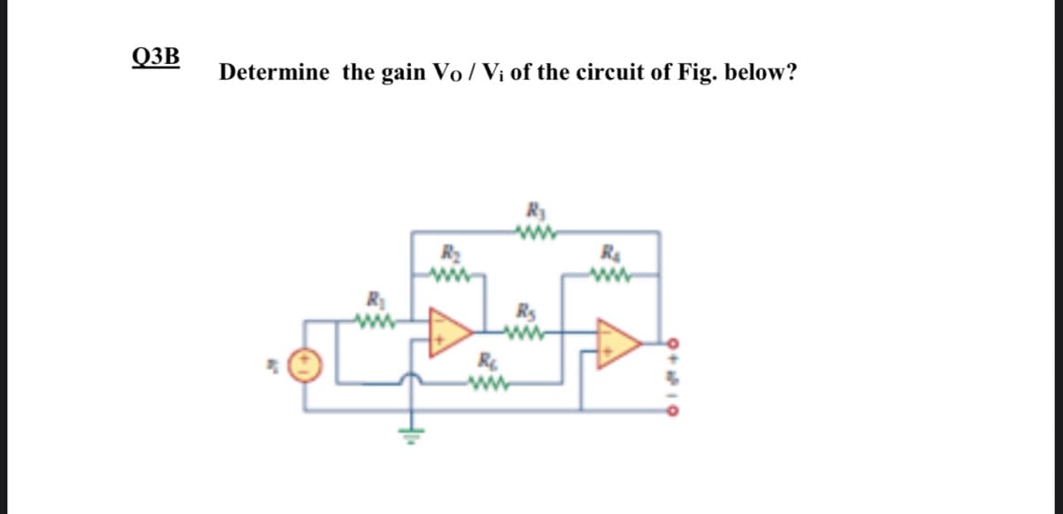 Q3B
Determine the gain Vo / Vị of the circuit of Fig. below?
R
