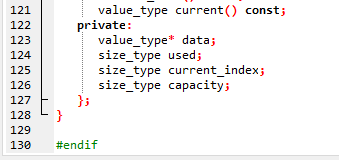 121
122
123
124
value_type current() const;
value_type* data;
size_type used;
size_type current_index;
size_type capacity;
}
private:
125
126
127
128
129
130 #endif
